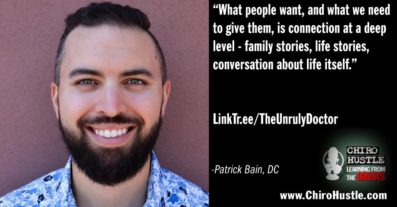The Unruly Doctor on Podcasting in Chiropractic with Dr Patrick Bain DC - Chiro Hustle Podcast 330