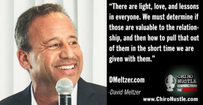 Business in Chiropractic makes the Philosophy Better with David Meltzer - Chiro Hustle Podcast 390