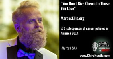 "You Don't Give Chemo to Those You Love" with Marcus Ellis - Chiro Hustle Podcast 424