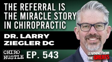 Chiro Hustle Podcast 543 – Dr Larry Ziegler DC