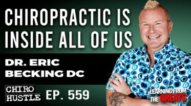 Chiro Hustle Podcast 559- Dr. Eric Becking DC